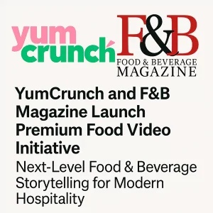 یام‌کرانچ و مجله F B ابتکار ویدیویی غذایی ممتاز را آغاز می‌کنند  داستان‌سرایی سطح بعدی غذا و نوشیدنی برای مهمان‌نوازی مدرن
